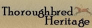 THOROUGHBRED HERITAGE